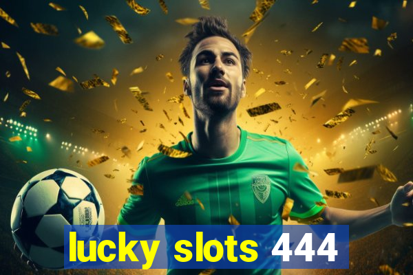 lucky slots 444